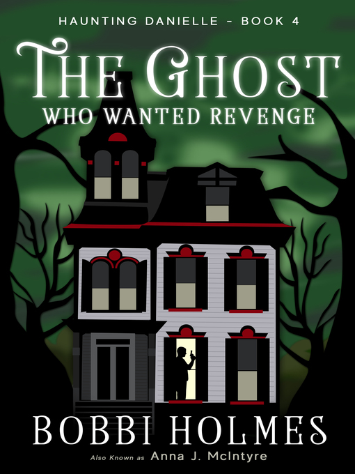 Title details for The Ghost Who Wanted Revenge by Anna J McIntyre - Available